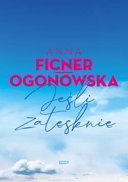 Jeśli zatęsknię - Anna Ficner-Ogonowska