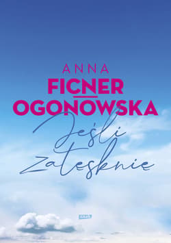 Jeśli zatęsknię - ebook - Anna Ficner-Ogonowska