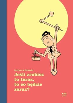 Jeśli zrobisz to teraz, to co będzie zaraz? - Bartosz Sztybor