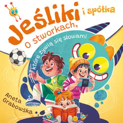 Jeśliki i spółka. O stworkach, które żywią się słowami - audiobook - Aneta Grabowska