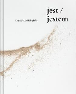 jest jestem - Miłobędzka Krystyna