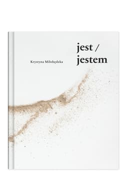jest jestem - Miłobędzka Krystyna