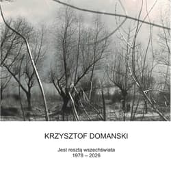 Jest resztą wszechświata - Krzysztof Domanski