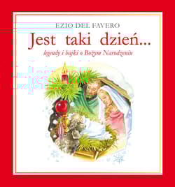 Jest taki dzień... legendy i bajki o Bożym Narodzeniu