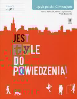 Jest tyle do powiedzenia 3 Język polski Podręcznik Część 1 Gimnazjum
