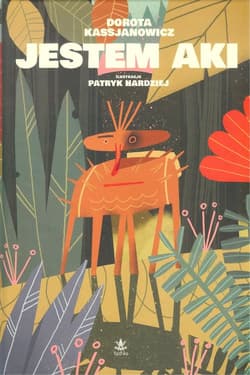 Jestem Aki - Dorota  Kassjanowicz