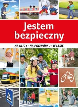 Jestem bezpieczny Na ulicy, na podwórku, w lesie - Jarosław Górski