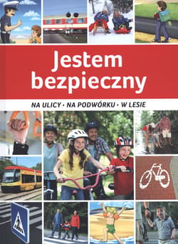 Jestem bezpieczny Na ulicy, na podwórku, w lesie - Jarosław Górski