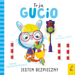Jestem bezpieczny. To ja, Gucio! - Agnieszka Sobich