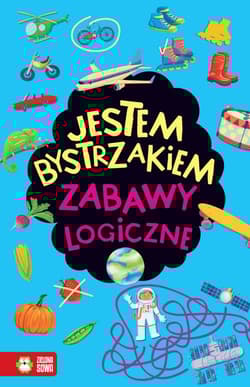 Jestem bystrzakiem Zabawy logiczne - Praca zbiorowa