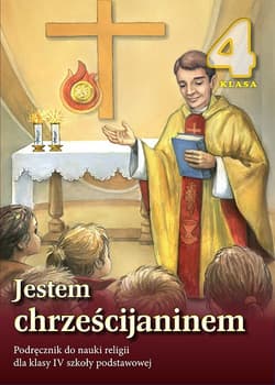 Jestem chrześcijaninem 4 Religia Podręcznik Szkoła podstawowa - Stanisław Łabendowicz