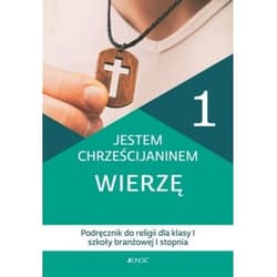 Jestem chrześcijaninem Wierzę 1 Podręcznik do religii dla klas 1 szkoły branżowej I stopnia - Rokosz Kamilla