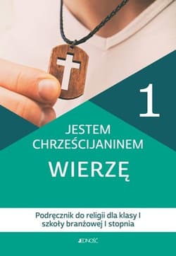 Jestem chrześcijaninem Wierzę 1 Podręcznik do religii dla klas 1 szkoły branżowej I stopnia - Rokosz Kamilla
