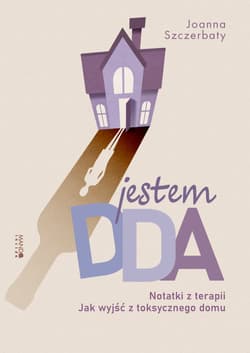 Jestem DDA. Notatki z terapii - Joanna Szczerbaty
