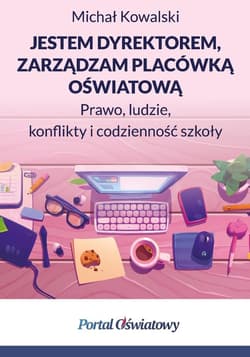 Jestem dyrektorem, zarządzam placówką oświatową - Kowalski Michał W.