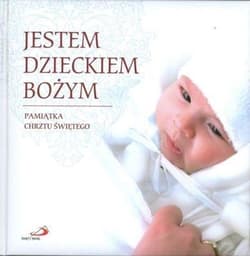 Jestem dzieckiem bożym Pamiątka chrztu świętego - Małgorzata Nawrocka, Bartkowicz Wojciech, Kwiecień Wiesław