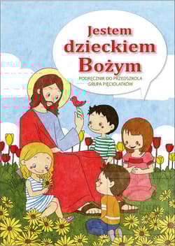 Jestem dzieckiem Bożym Religia Podręcznik do przedszkola Grupa pięciolatków - Marian Zając