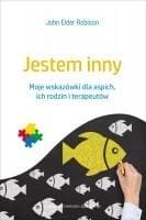 Jestem inny Moje wskazówki dla aspich, ich rodzin i terapeutów - Robison John Elder