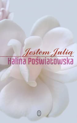 Jestem Julią - Halina Poświatowska