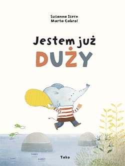 Jestem już duży - Susanna Isern, Marta Cabrol