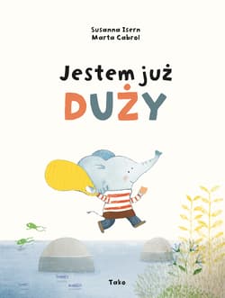 Jestem już duży - Susanna Isern, Marta Cabrol