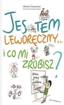 Jestem leworęczny… i co mi zrobisz? - Michel Piquemal