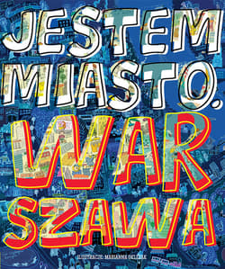 Jestem miasto Warszawa - Marianna Oklejak