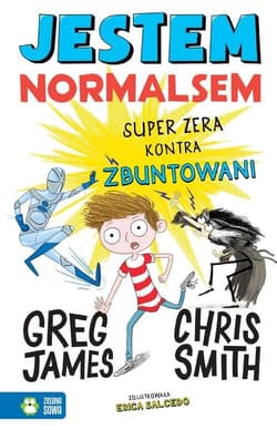 Jestem Normalsem Super Zera kontra Zbuntowani - James Greg, Chris Smith