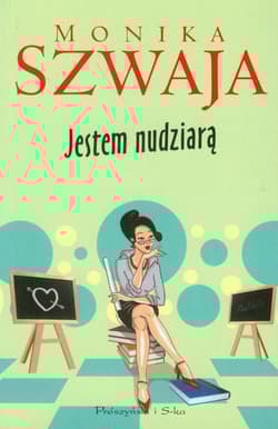 Jestem nudziarą - Monika Szwaja