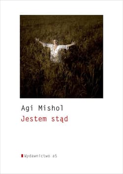 Jestem stąd Wiersze - Agi Mishol