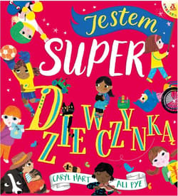 Jestem super dziewczynką - Caryl Hart, Ali Pye