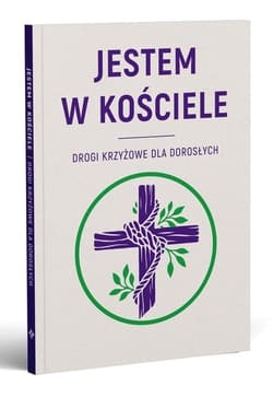 Jestem w kościele. Drogi krzyżowe dla dorosłych - Praca zbiorowa, Opracowanie Zbiorowe