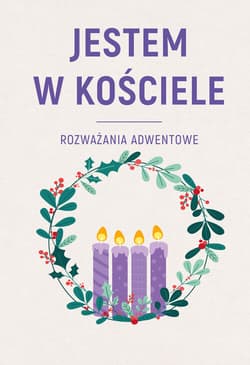 JESTEM W KOŚCIELE. Rozważania adwentowe - Andrzej Muńko