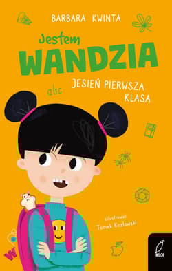 Jestem Wandzia. Jesień pierwsza klasa. Wandzia - Barbara Kwinta