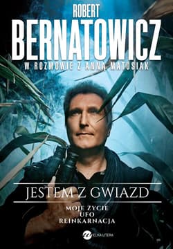 Jestem z gwiazd. Robert Bernatowicz w rozmowie z Anną Matusiak - Robert Bernatowicz