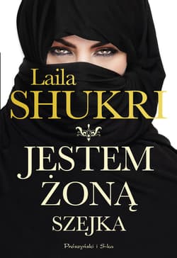 Jestem żoną szejka - ebook - Laila Shukri