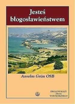 Jesteś błogosławieństwem - Anselm Grün