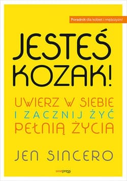 Jesteś kozak! Uwierz w siebie i zacznij żyć pełnią życia - audiobook - Jen Sincero