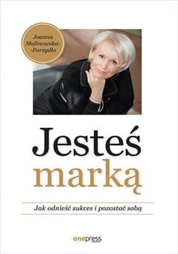Jesteś marką. Jak odnieść sukces i pozostać sobą - audiobook - Joanna Malinowska-Parzydło