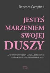 Jesteś marzeniem swojej duszy - Rebecca Campbell