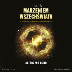 Jesteś Marzeniem Wszechświata - audiobook - Katarzyna Dodd