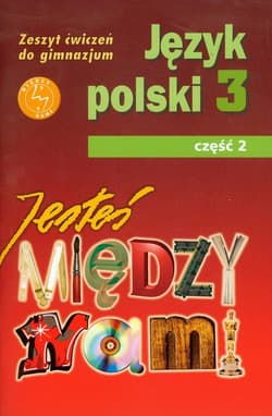 Jesteś między nami 3 Język polski Zeszyt ćwiczeń Część 2 Gimnazjum - Nieckula Grażyna, Szypska Małgorzata
