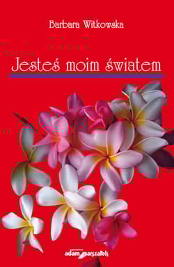 Jesteś moim światem - Barbara Witkowska