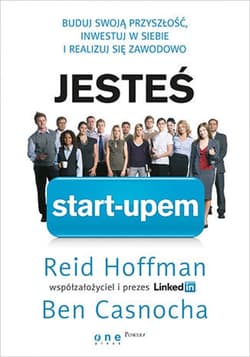 Jesteś start-upem. Buduj swoją przyszłość, inwestuj w siebie i realizuj się zawodowo - ebook - Reid Hoffman