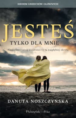 Jesteś tylko dla mnie - ebook - Danuta Noszczyńska
