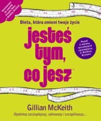 Jesteś tym co jesz. Dieta, która zmieni twoje życie - Gillian McKeith