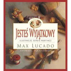 Jesteś Wyjątkowy opowieść dla każdego - Lucado Max