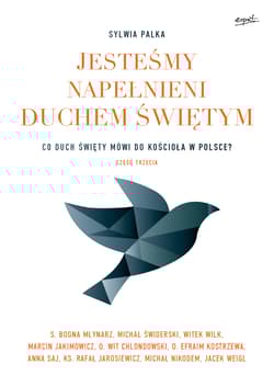 Jesteśmy napełnieni Duchem Świętym Co Duch Święty mówi do Kościoła w Polsce? 3 - Sylwia Palka