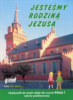 Jesteśmy rodziną Jezusa 1 Podręcznik Szkoła podstawowa