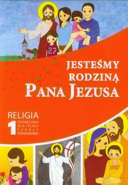 Jesteśmy rodziną Pana Jezusa 1 Religia Podręcznik szkoła podstawowa